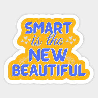 Smart is the New Beautiful Sticker